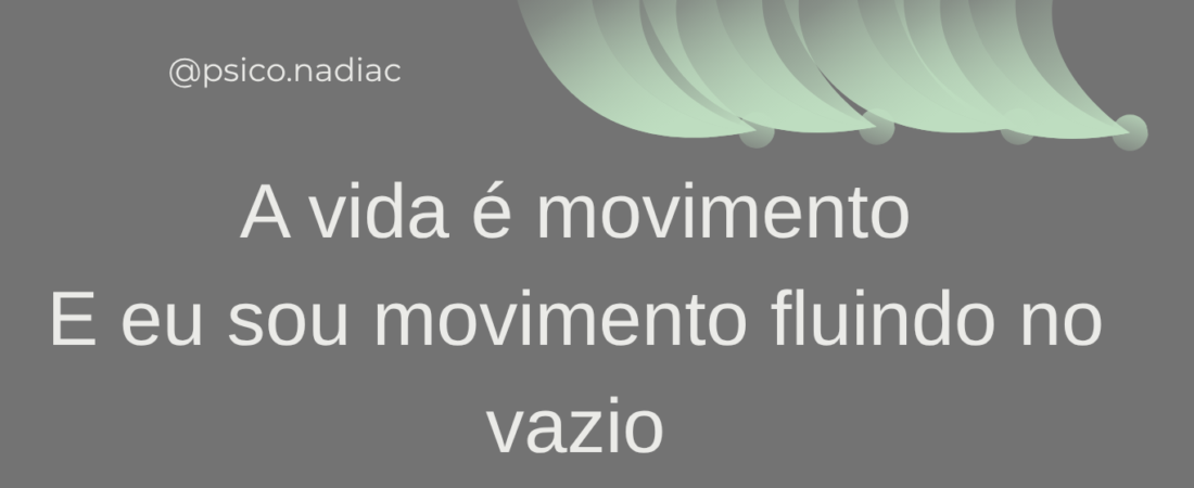 A vida é movimento